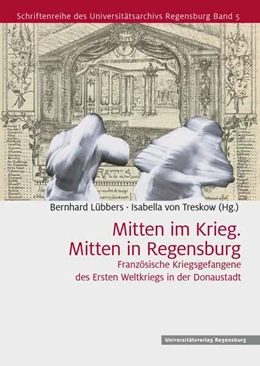 Abbildung von Treskow / Lübbers | Mitten im Krieg. Mitten in Regensburg | 1. Auflage | 2024 | beck-shop.de