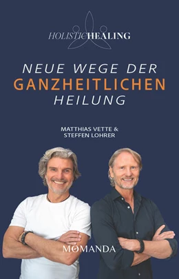 Abbildung von Vette / Lohrer | Holistic Healing | 1. Auflage | 2024 | beck-shop.de