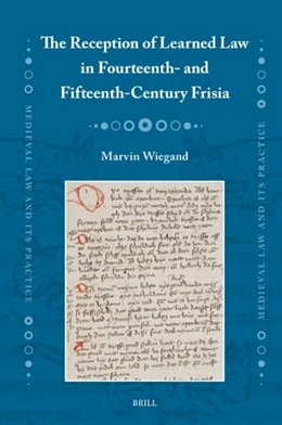 Abbildung von Wiegand | The Reception of Learned Law in Fourteenth- And Fifteenth-Century Frisia | 1. Auflage | 2024 | beck-shop.de