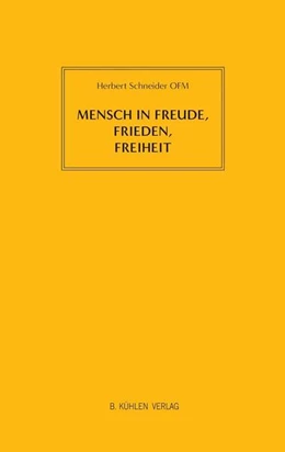 Abbildung von Schneider OFM | Mensch in Freude, Frieden, Freiheit | 1. Auflage | 2024 | beck-shop.de