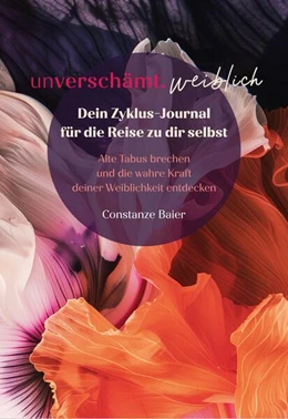 Abbildung von Baier | unverschämt.weiblich - Dein Zyklus-Journal für die Reise zu dir selbst | 1. Auflage | 2024 | beck-shop.de