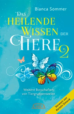Abbildung von Sommer | DAS HEILENDE WISSEN DER TIERE Band 2: Weitere Botschaften von Tiergruppenseelen | 1. Auflage | 2025 | beck-shop.de
