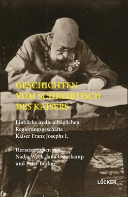 Abbildung von Weck / Osterkamp | Geschichten vom Schreibtisch des Kaisers | 1. Auflage | 2024 | beck-shop.de