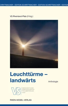 Abbildung von Anslinger / VS Schriftstellerverband Rheinland-Pfalz | Leuchttürme - landwärts | 1. Auflage | 2024 | beck-shop.de