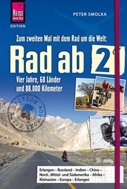 Abbildung von Smolka | Rad ab 2 - Zum zweiten Mal mit dem Rad um die Welt Vier Jahre, 68 Länder und 88.000 Kilometer | 1. Auflage | 2018 | beck-shop.de