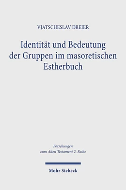 Abbildung von Dreier | Identität und Bedeutung der Gruppen im masoretischen Estherbuch | 1. Auflage | 2025 | beck-shop.de