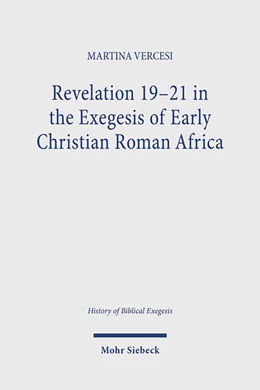 Abbildung von Vercesi | Revelation 19-21 in the Exegesis of Early Christian Roman Africa | 1. Auflage | 2025 | 8 | beck-shop.de