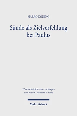 Abbildung von Koning | Sünde als Zielverfehlung bei Paulus | 1. Auflage | 2024 | 614 | beck-shop.de