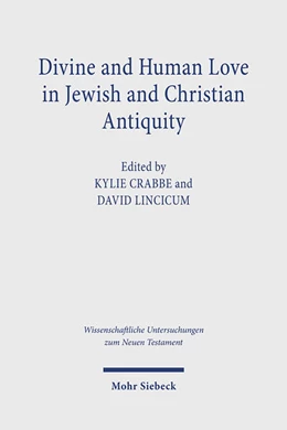 Abbildung von Crabbe / Lincicum | Divine and Human Love in Jewish and Christian Antiquity | 1. Auflage | 2024 | 523 | beck-shop.de