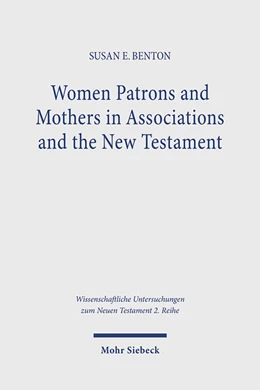 Abbildung von Benton | Women Patrons and Mothers in Associations and the New Testament | 1. Auflage | 2025 | beck-shop.de