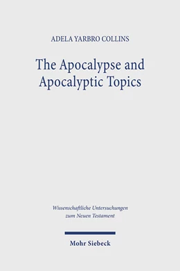 Abbildung von Yarbro Collins | The Apocalypse and Apocalyptic Topics | 1. Auflage | 2024 | 524 | beck-shop.de