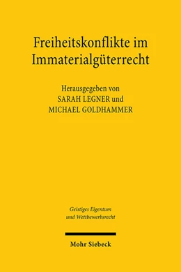 Abbildung von Legner / Goldhammer | Freiheitskonflikte im Immaterialgüterrecht | 1. Auflage | 2024 | 197 | beck-shop.de