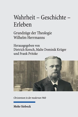 Abbildung von Korsch / Krüger | Wahrheit - Geschichte - Erleben. Grundzüge der Theologie Wilhelm Herrmanns | 1. Auflage | 2024 | 10 | beck-shop.de