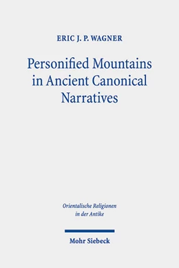 Abbildung von Wagner | Personified Mountains in Ancient Canonical Narratives | 1. Auflage | 2025 | beck-shop.de