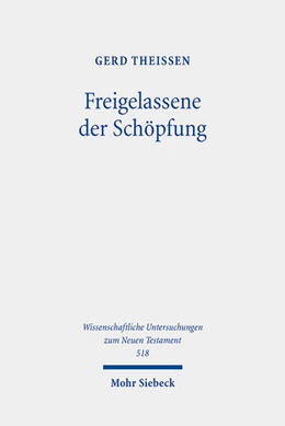 Abbildung von Theißen | Freigelassene der Schöpfung | 1. Auflage | 2024 | 518 | beck-shop.de