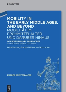 Abbildung von Sarti / von Trott zu Solz | Mobility in the Early Middle Ages, and Beyond – Mobilität im Frühmittelalter und darüber hinaus | 1. Auflage | 2025 | 46 | beck-shop.de