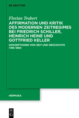 Abbildung von Trabert | Affirmation und Kritik des modernen Zeitregimes bei Friedrich Schiller, Heinrich Heine und Gottfried Keller | 1. Auflage | 2025 | 163 | beck-shop.de