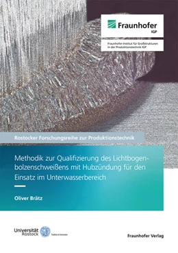 Abbildung von Flügge / Brätz | Methodik zur Qualifizierung des Lichtbogenbolzenschweißens mit Hubzündung für den Einsatz im Unterwasserbereich | 1. Auflage | 2024 | 2 | beck-shop.de