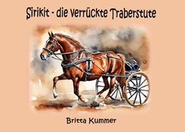 Abbildung von Kummer | Sirikit - die verrückte Traberstute | 1. Auflage | 2024 | beck-shop.de
