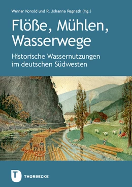Abbildung von Konold / Regnath | Flöße, Mühlen, Wasserwege | 1. Auflage | 2024 | beck-shop.de