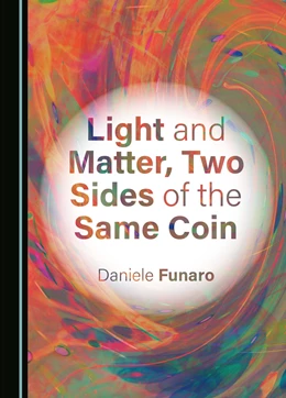 Abbildung von Funaro | Light and Matter, Two Sides of the Same Coin | 1. Auflage | 2024 | beck-shop.de