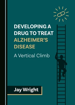 Abbildung von Wright | Developing a Drug to Treat Alzheimer's Disease | 1. Auflage | 2024 | beck-shop.de