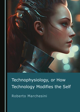 Abbildung von Marchesini | Technophysiology, or How Technology Modifies the Self | 1. Auflage | 2024 | beck-shop.de