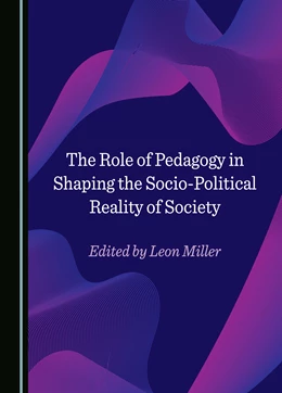 Abbildung von Miller | The Role of Pedagogy in Shaping the Socio-Political Reality of Society | 1. Auflage | 2024 | beck-shop.de
