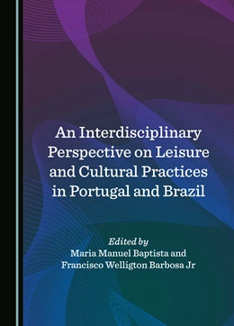 Abbildung von Baptista / Barbosa Jr | An Interdisciplinary Perspective on Leisure and Cultural Practices in Portugal and Brazil | 1. Auflage | 2024 | beck-shop.de