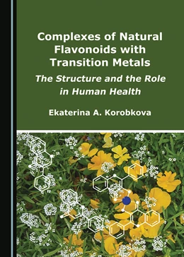 Abbildung von Korobkova | Complexes of Natural Flavonoids with Transition Metals | 1. Auflage | 2024 | beck-shop.de
