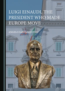 Abbildung von Santagostino | Luigi Einaudi, the President Who Made Europe Move | 1. Auflage | 2024 | beck-shop.de