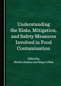 Abbildung von Sarfraz / Ullah | Understanding the Risks, Mitigation, and Safety Measures Involved in Food Contamination | 1. Auflage | 2024 | beck-shop.de