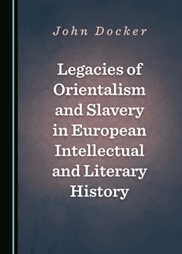Abbildung von Docker | Legacies of Orientalism and Slavery in European Intellectual and Literary History | 1. Auflage | 2024 | beck-shop.de