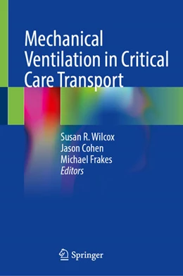 Abbildung von Wilcox / Cohen | Mechanical Ventilation in Critical Care Transport | 1. Auflage | 2024 | beck-shop.de