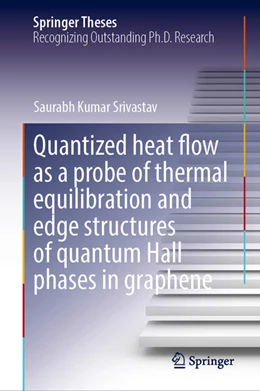 Abbildung von Srivastav | Quantized Heat Flow as a Probe of Thermal Equilibration and Edge Structures of Quantum Hall Phases in Graphene | 1. Auflage | 2024 | beck-shop.de