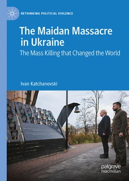 Abbildung von Katchanovski | The Maidan Massacre in Ukraine | 1. Auflage | 2024 | beck-shop.de