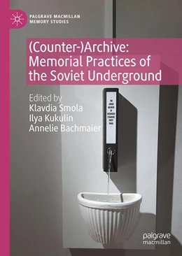 Abbildung von Smola / Kukulin | (Counter-)Archive: Memorial Practices of the Soviet Underground | 1. Auflage | 2024 | beck-shop.de