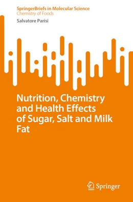 Abbildung von Parisi | Nutrition, Chemistry, and Health Effects of Sugar, Salt, and Milkfat | 1. Auflage | 2024 | beck-shop.de