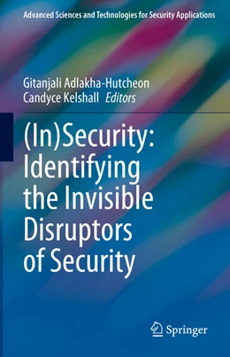 Abbildung von Adlakha-Hutcheon / Kelshall | (In)Security: Identifying the Invisible Disruptors of Security | 1. Auflage | 2024 | beck-shop.de