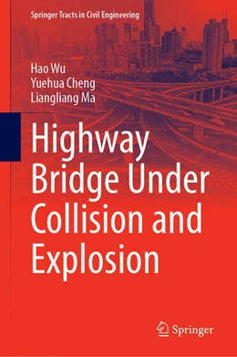 Abbildung von Wu / Cheng | Highway Bridge under Collision and Explosion | 1. Auflage | 2024 | beck-shop.de