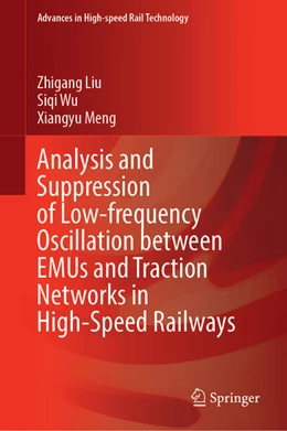 Abbildung von Liu / Wu | Analysis and Suppression of Low-Frequency Oscillation Between EMUs and Traction Networks in High-speed Railways | 1. Auflage | 2024 | beck-shop.de