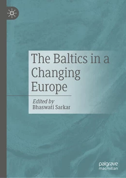 Abbildung von Sarkar | The Baltics in a Changing Europe | 1. Auflage | 2024 | beck-shop.de