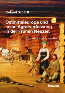 Abbildung von Scharff | Ostmitteleuropa und seine Agrarverfassung in der Frühen Neuzeit | 1. Auflage | 2024 | beck-shop.de