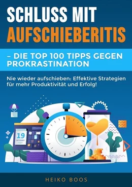 Abbildung von Boos | Schluss mit Aufschieberitis - Die Top 100 Tipps gegen Prokrastination | 1. Auflage | 2024 | beck-shop.de