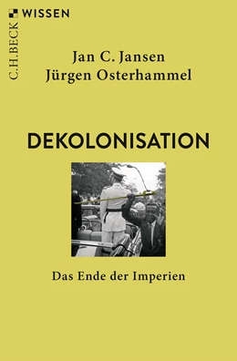 Abbildung von Jansen, Jan C. / Osterhammel, Jürgen | Dekolonisation | 2. Auflage | 2025 | 2785 | beck-shop.de