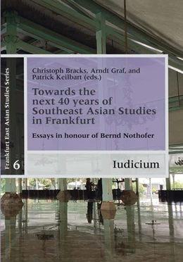 Abbildung von Bracks / Graf | Towards the next 40 years of Southeast Asian Studies in Frankfurt | 1. Auflage | 2024 | 6 | beck-shop.de