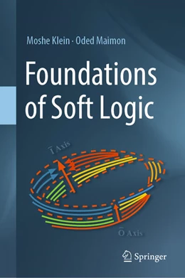 Abbildung von Klein / Maimon | Foundations of Soft Logic | 1. Auflage | 2024 | beck-shop.de