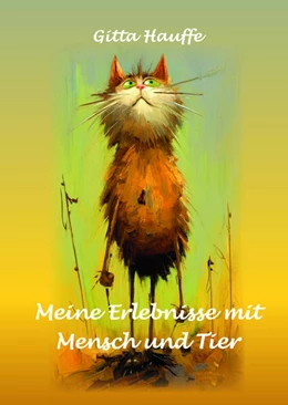 Abbildung von Hauffe | Meine Erlebnisse mit Mensch und Tier | 1. Auflage | 2024 | beck-shop.de