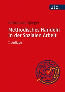 Abbildung von Spiegel | Methodisches Handeln in der Sozialen Arbeit | 7. Auflage | 2021 | beck-shop.de