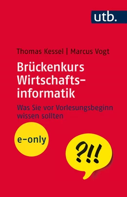 Abbildung von Kessel / Vogt | Brückenkurs Wirtschaftsinformatik | 1. Auflage | 2016 | beck-shop.de